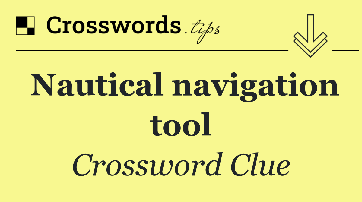 Nautical navigation tool