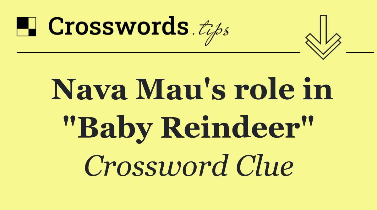 Nava Mau's role in "Baby Reindeer"