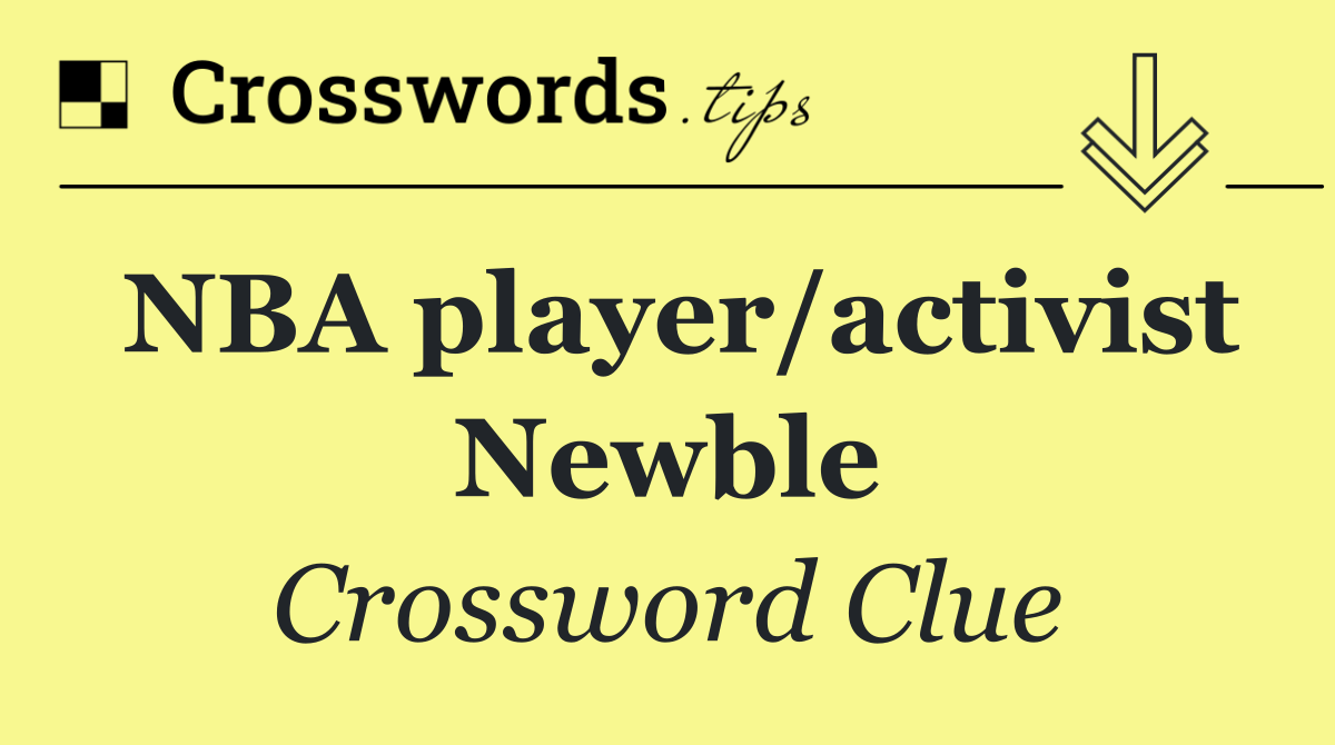 NBA player/activist Newble
