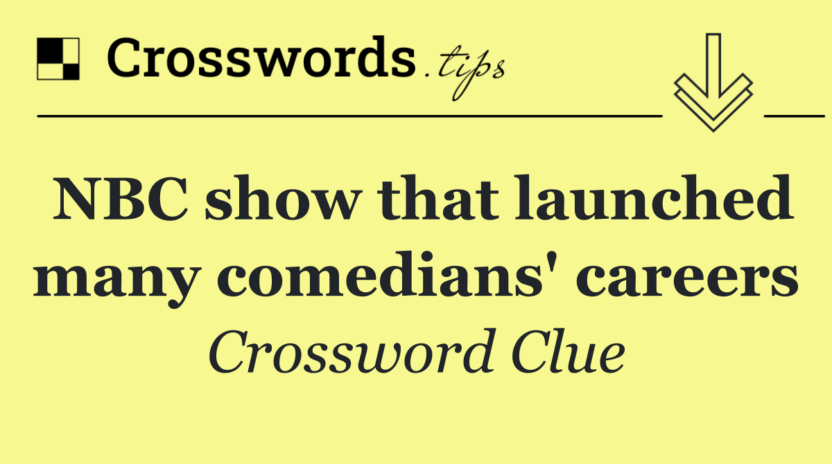 NBC show that launched many comedians' careers