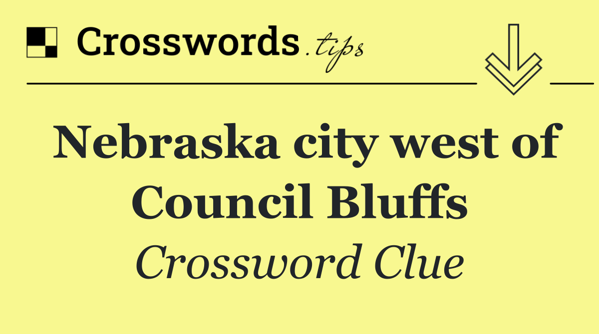Nebraska city west of Council Bluffs