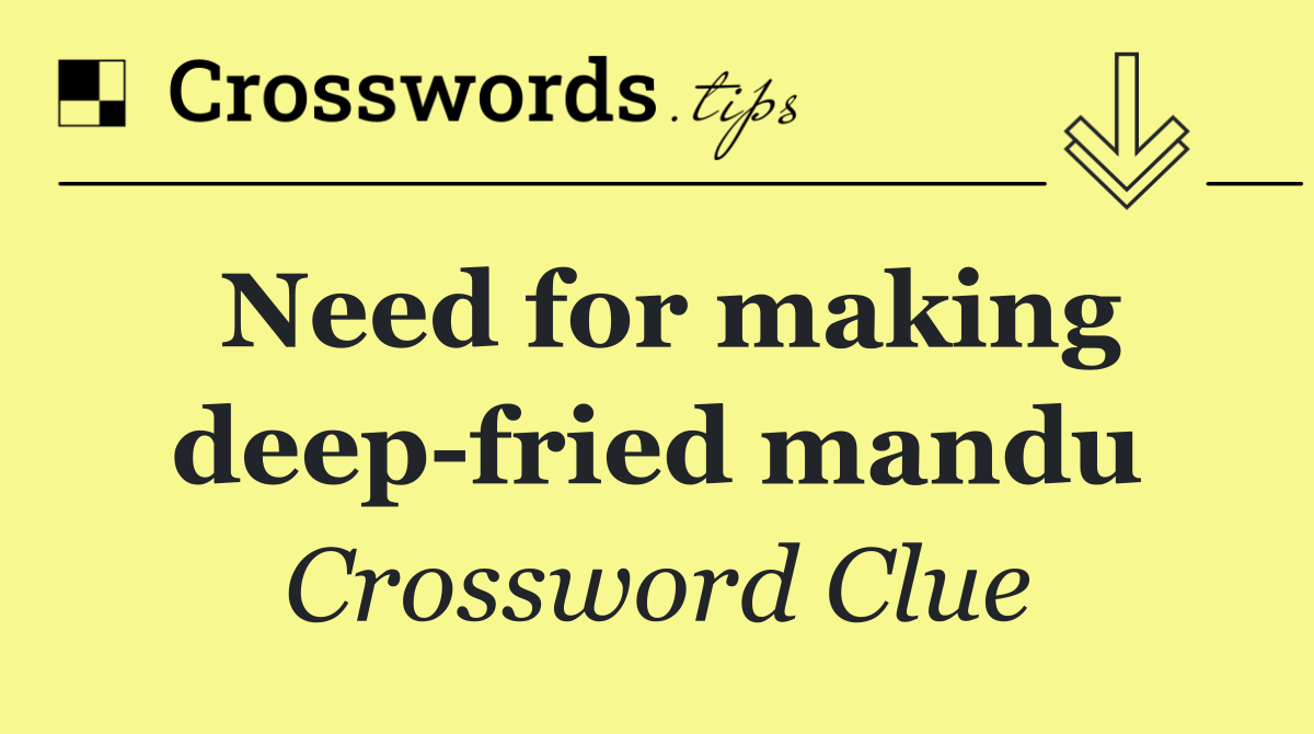 Need for making deep fried mandu