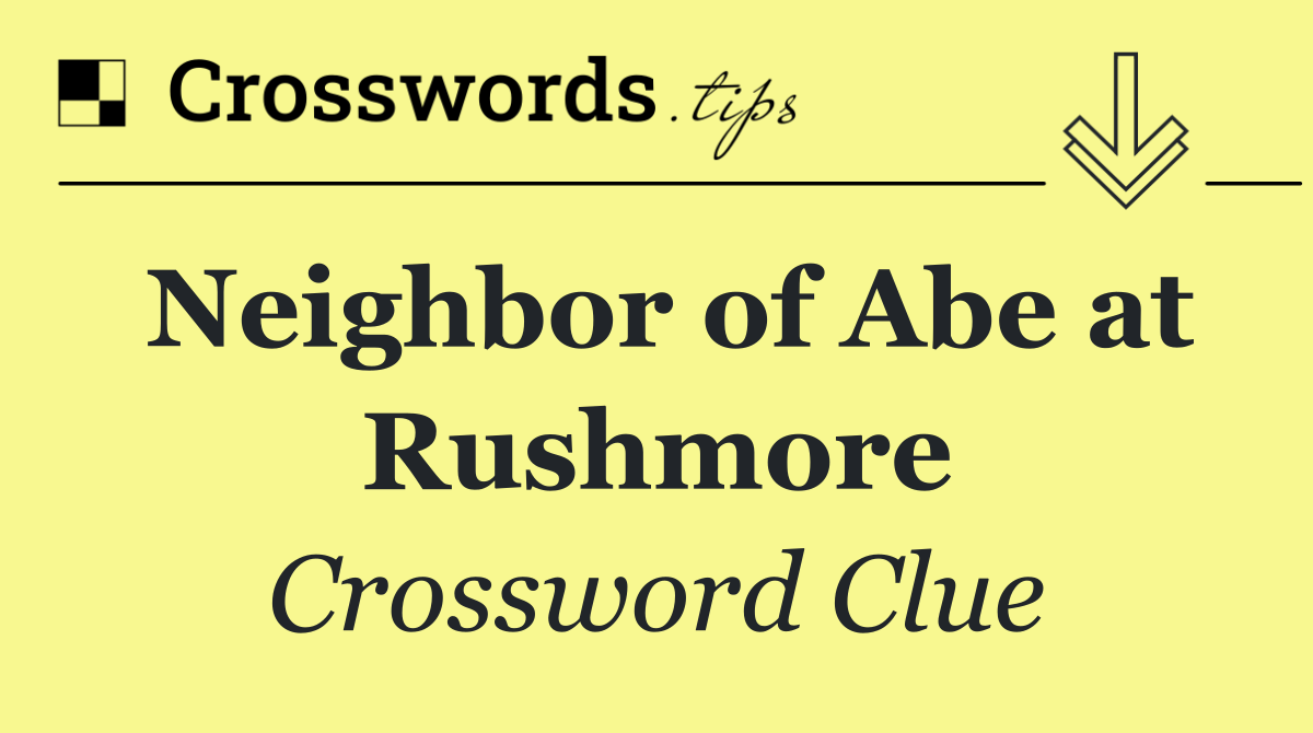 Neighbor of Abe at Rushmore