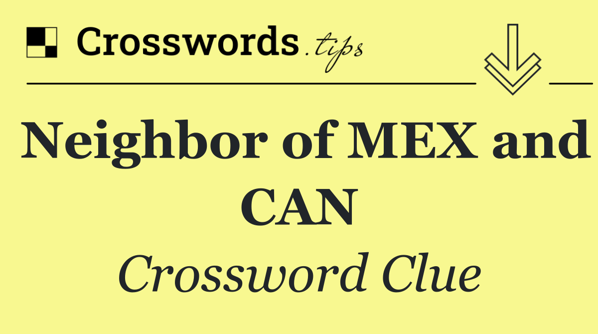 Neighbor of MEX and CAN