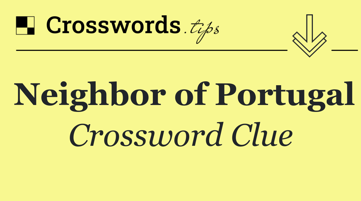 Neighbor of Portugal