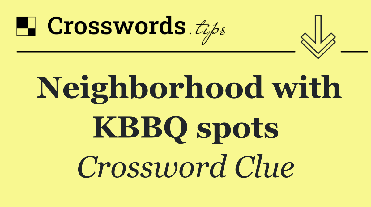 Neighborhood with KBBQ spots