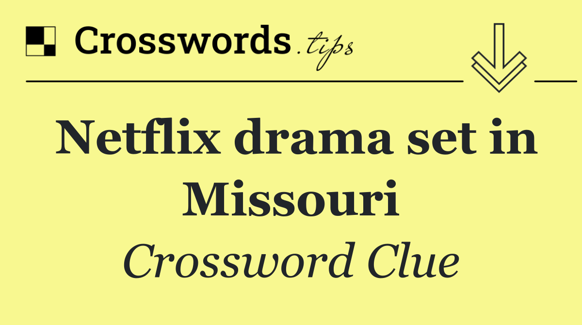 Netflix drama set in Missouri