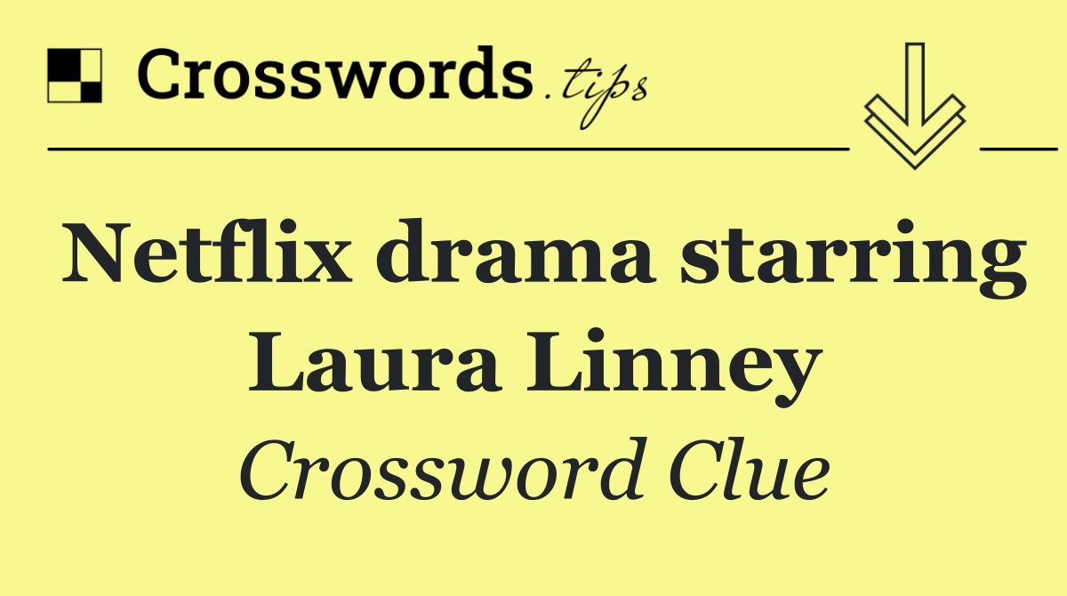 Netflix drama starring Laura Linney