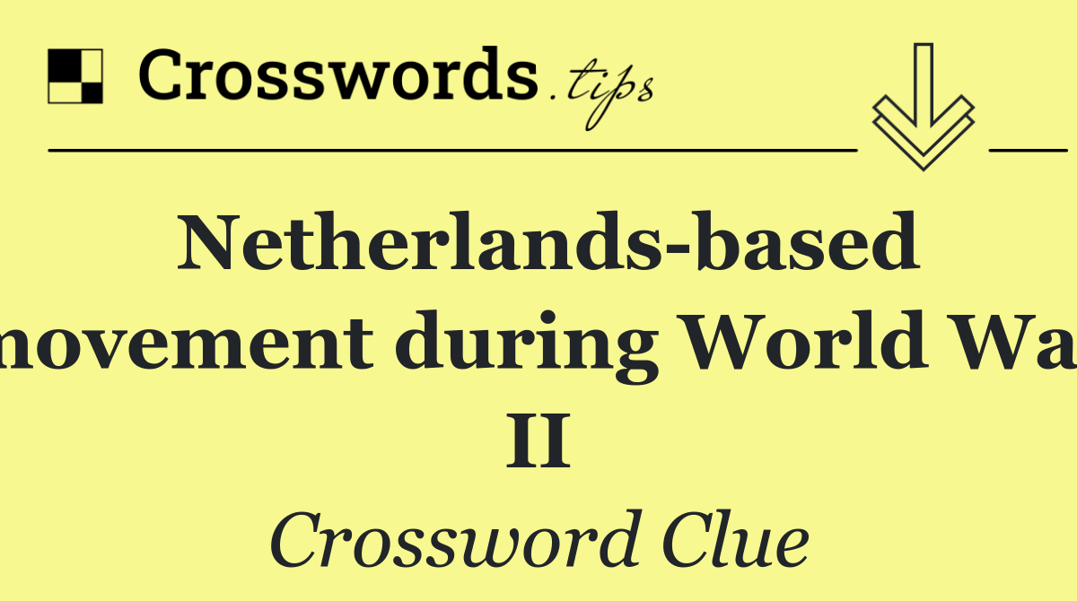 Netherlands based movement during World War II