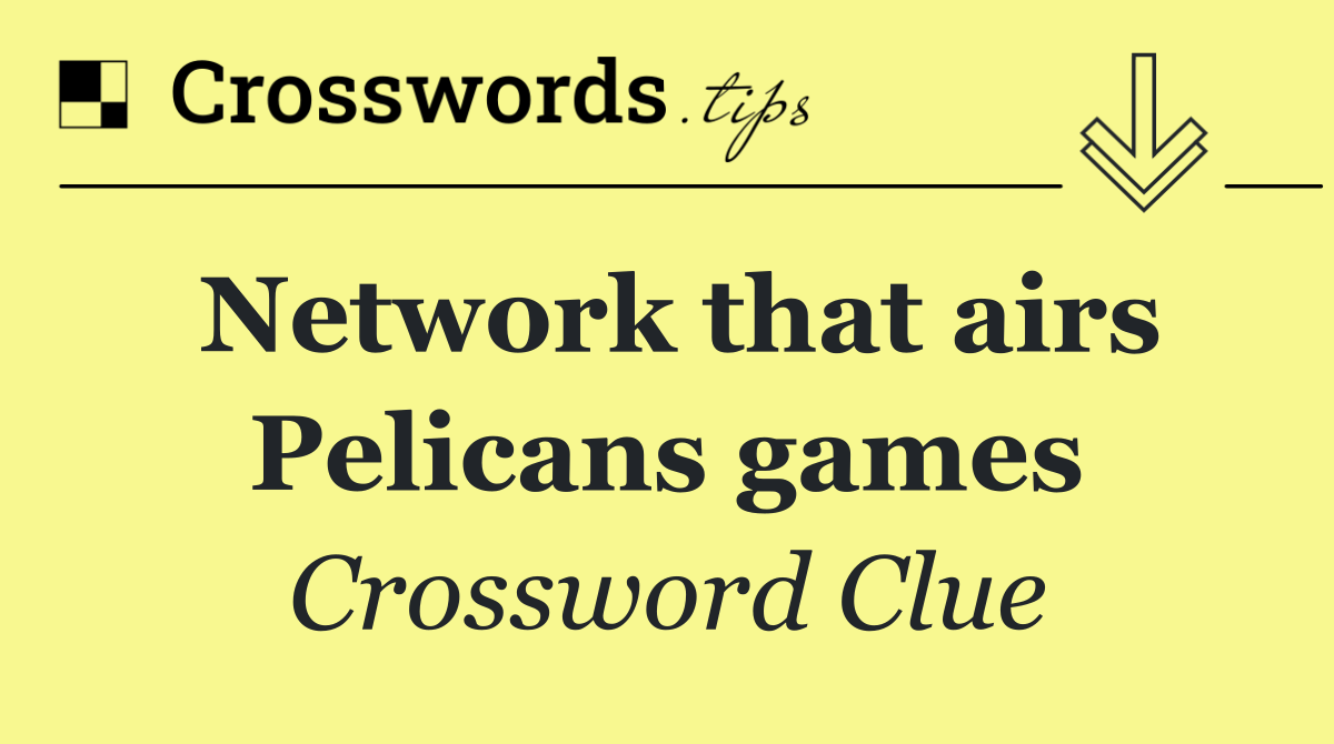 Network that airs Pelicans games