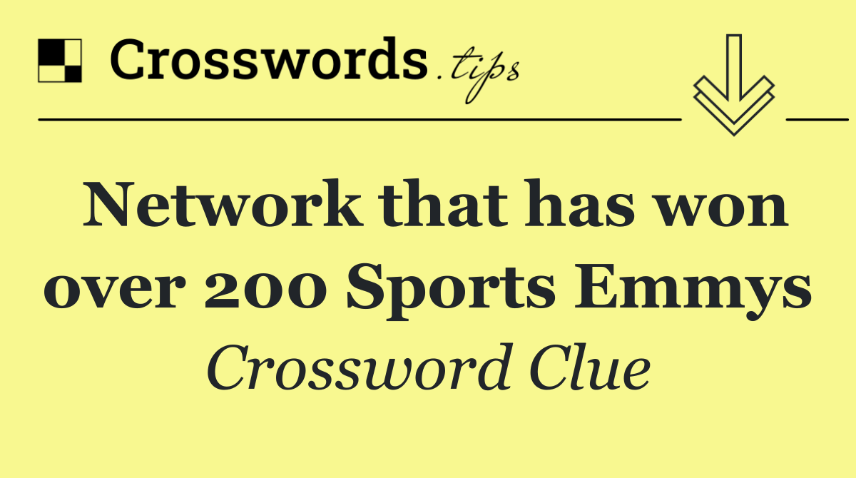 Network that has won over 200 Sports Emmys