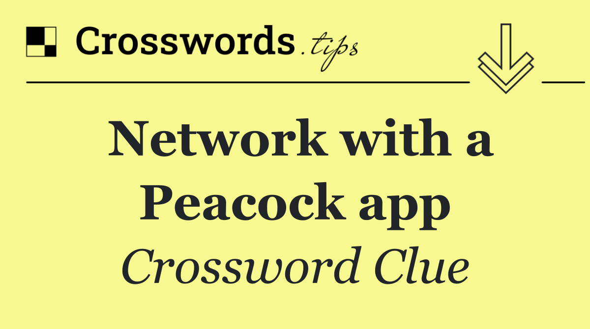 Network with a Peacock app