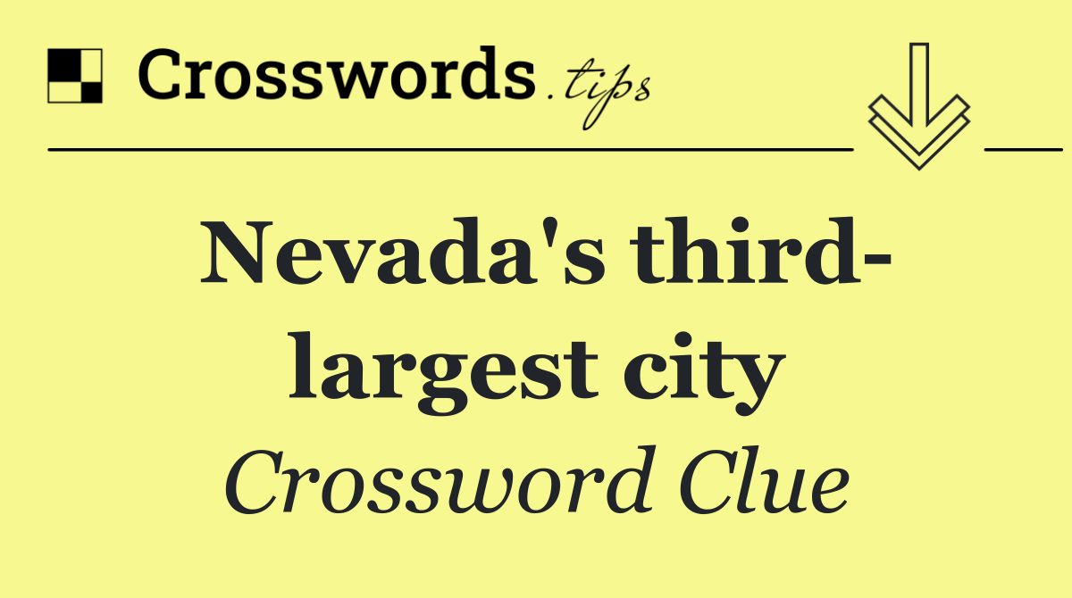 Nevada's third  largest city