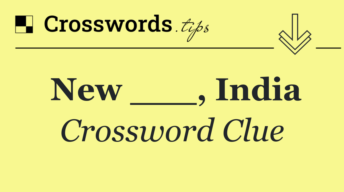 New ___, India
