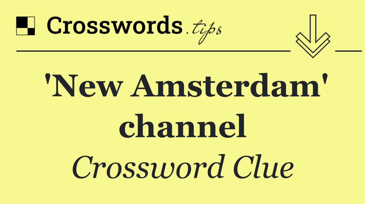 'New Amsterdam' channel