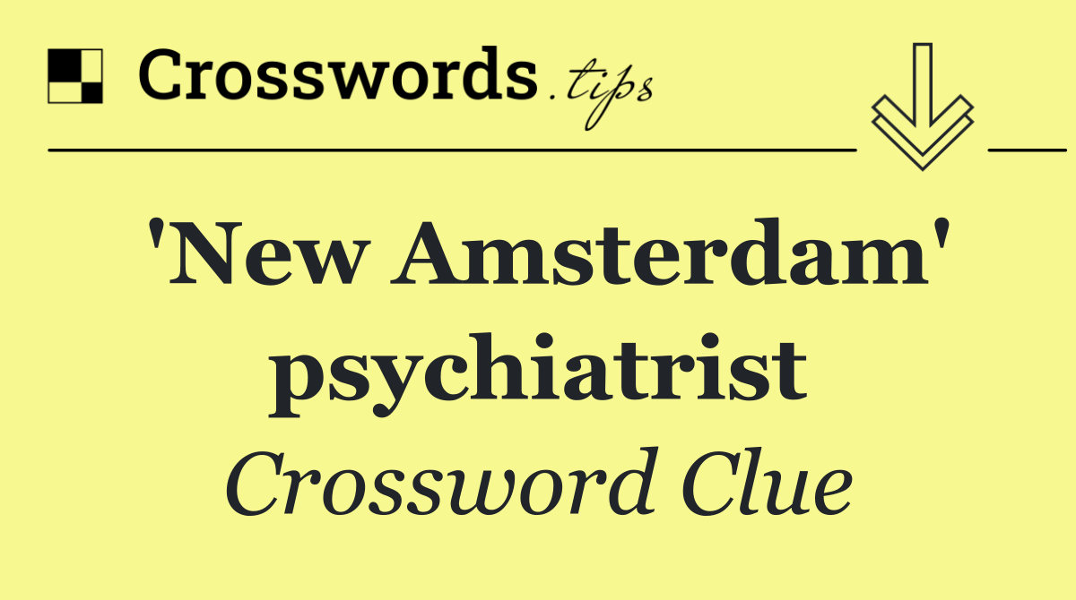 'New Amsterdam' psychiatrist