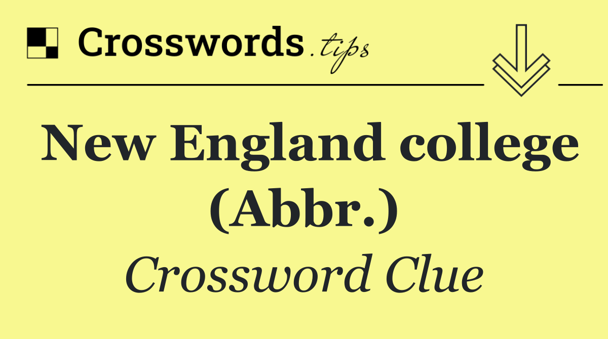 New England college (Abbr.)