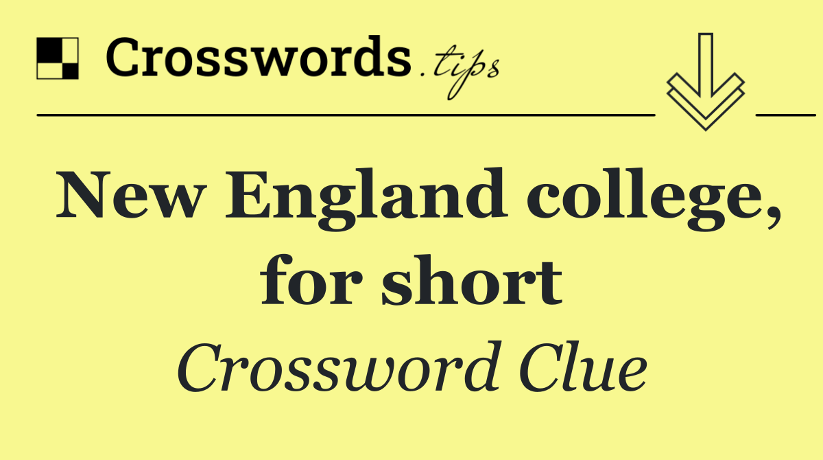 New England college, for short