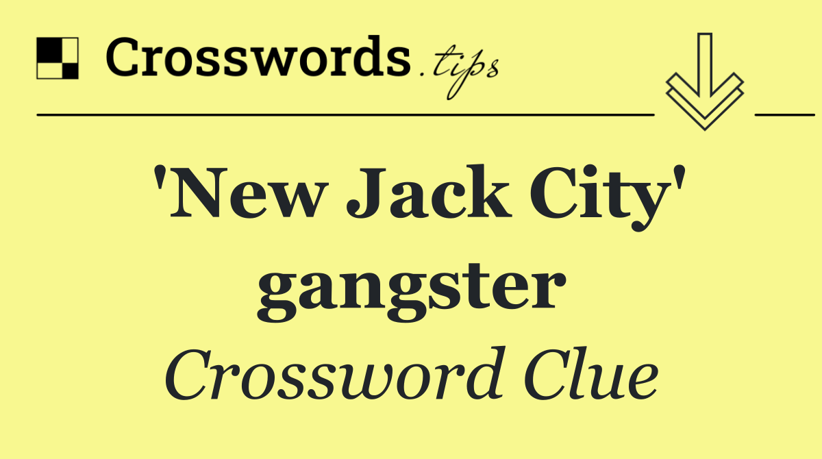 'New Jack City' gangster