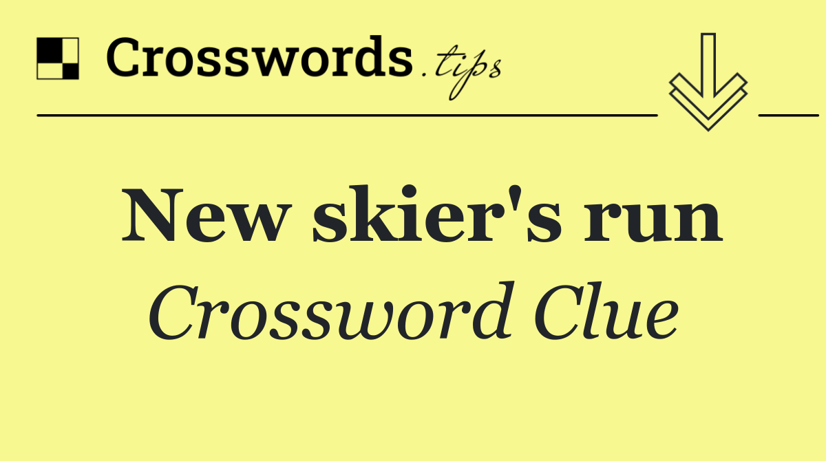 New skier's run