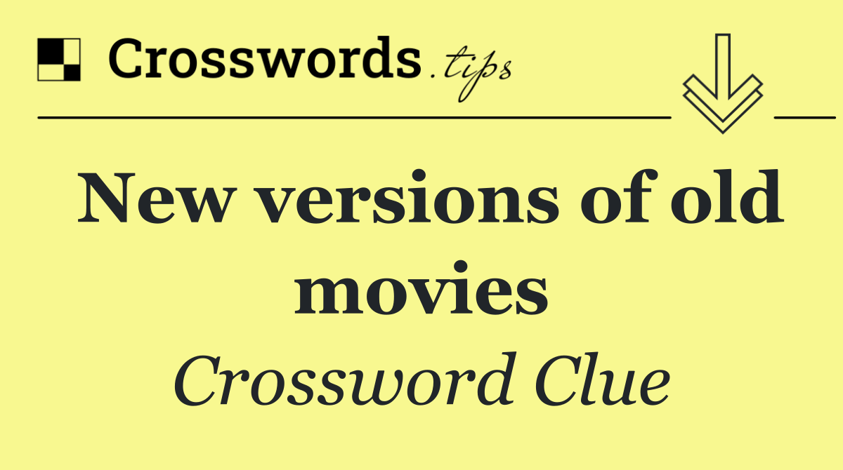 New versions of old movies