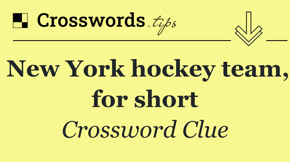 New York hockey team, for short