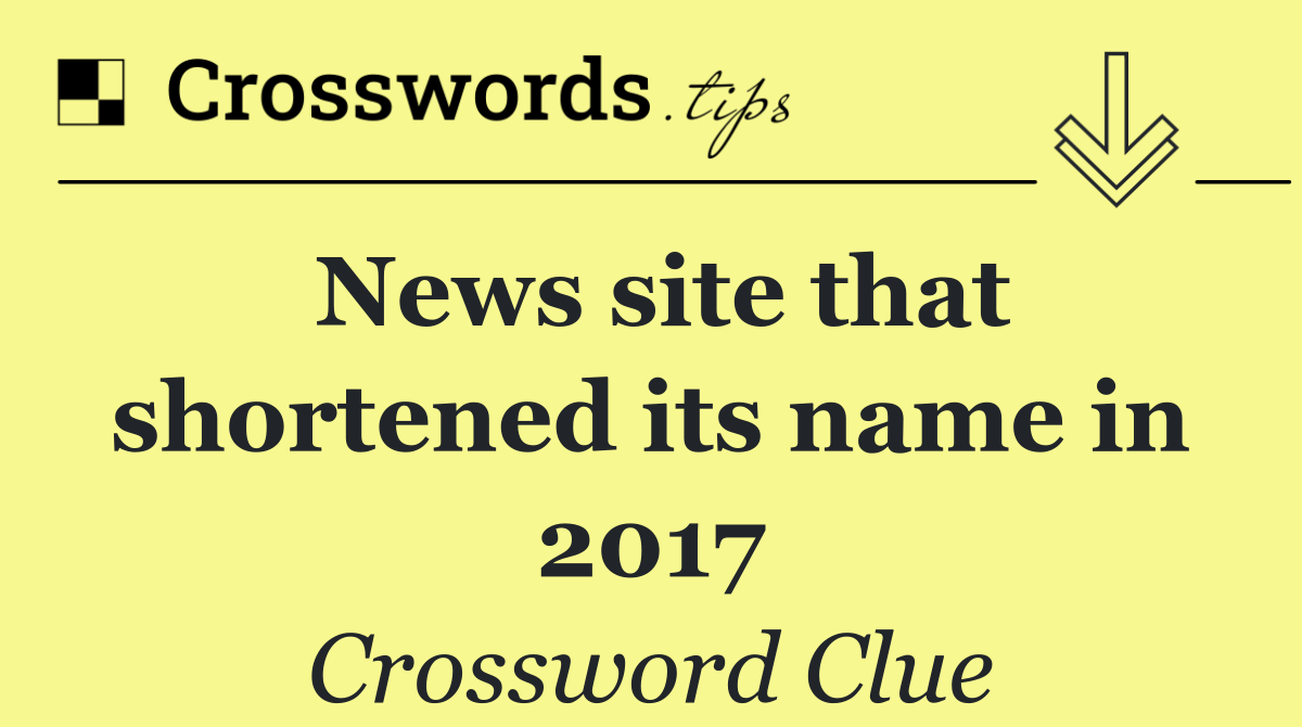 News site that shortened its name in 2017