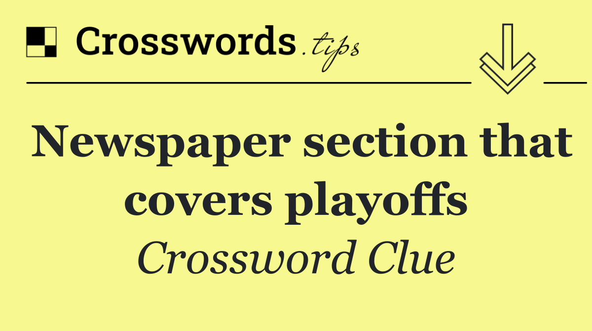 Newspaper section that covers playoffs