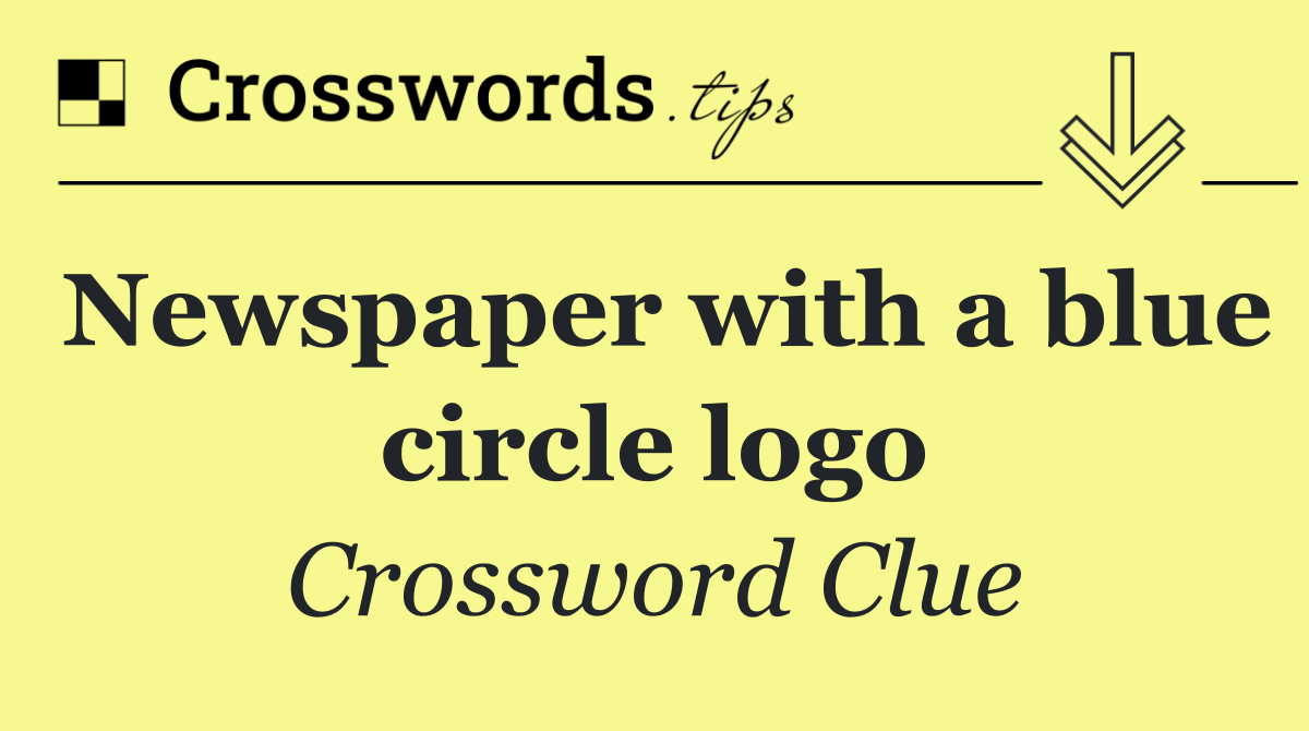 Newspaper with a blue circle logo
