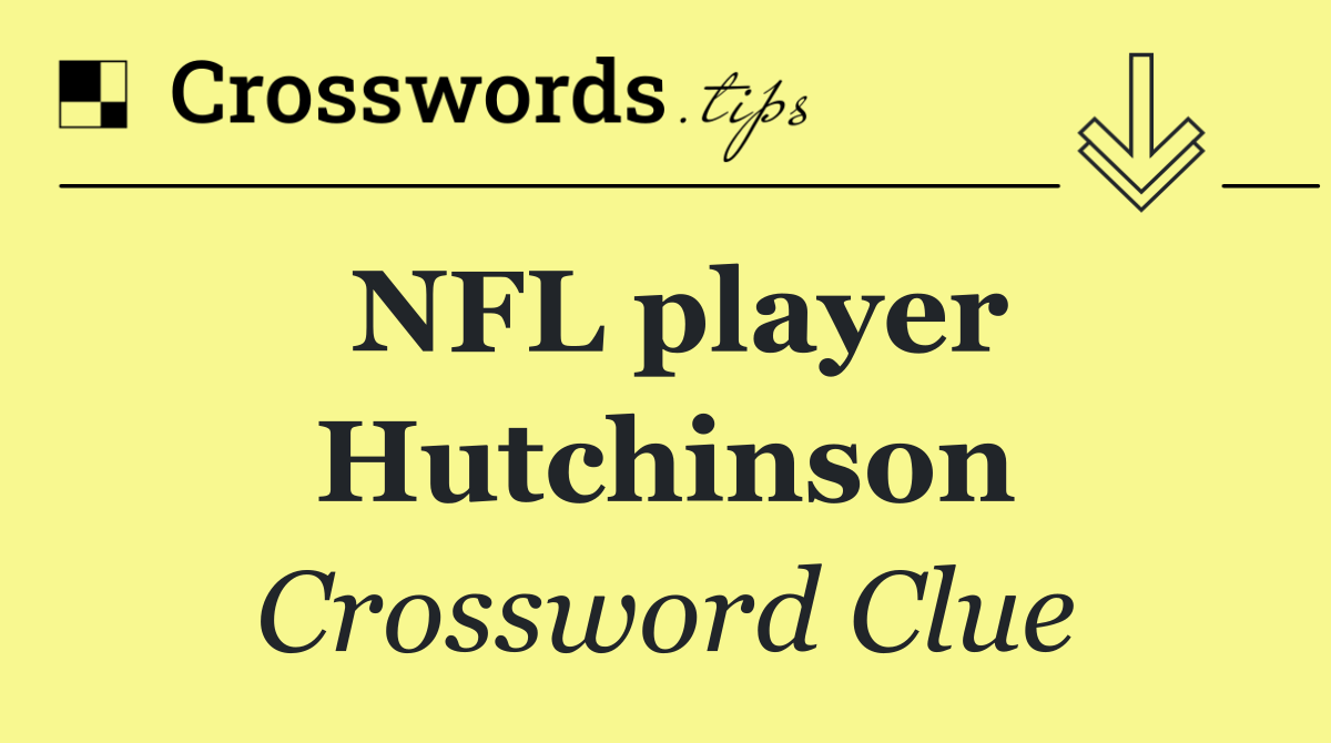 NFL player Hutchinson