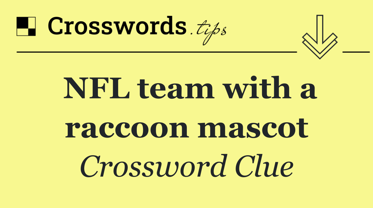 NFL team with a raccoon mascot