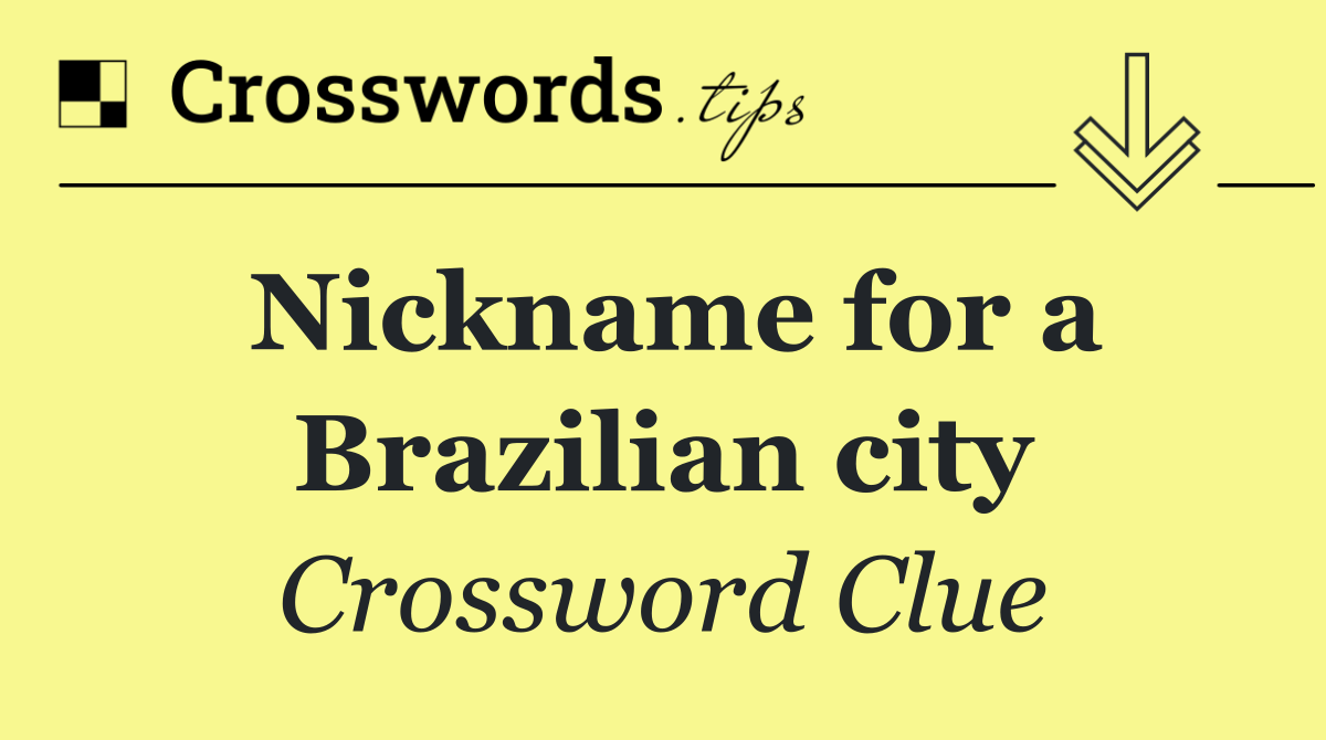 Nickname for a Brazilian city