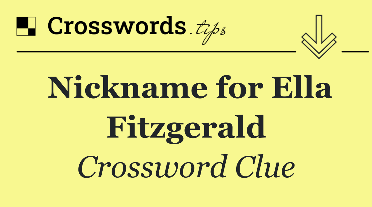 Nickname for Ella Fitzgerald