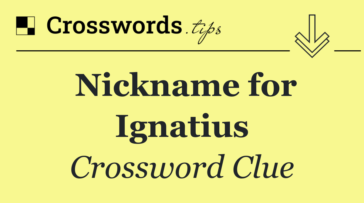Nickname for Ignatius