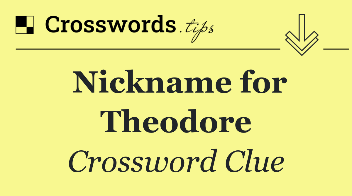 Nickname for Theodore