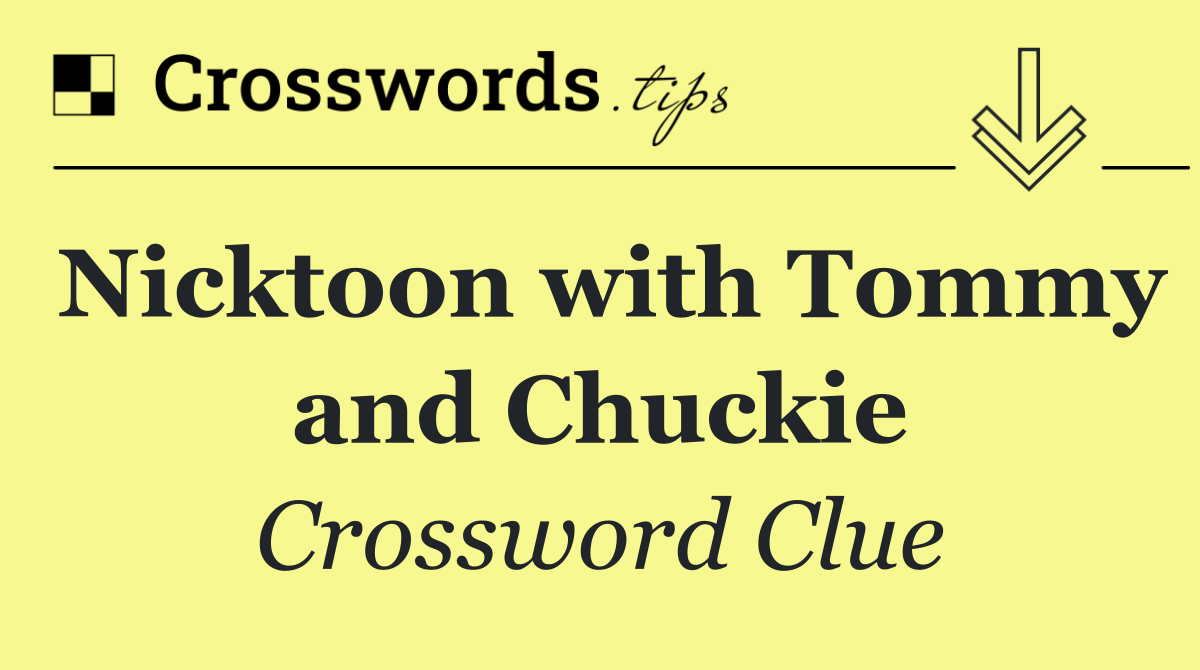 Nicktoon with Tommy and Chuckie