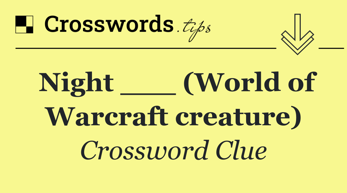 Night ___ (World of Warcraft creature)