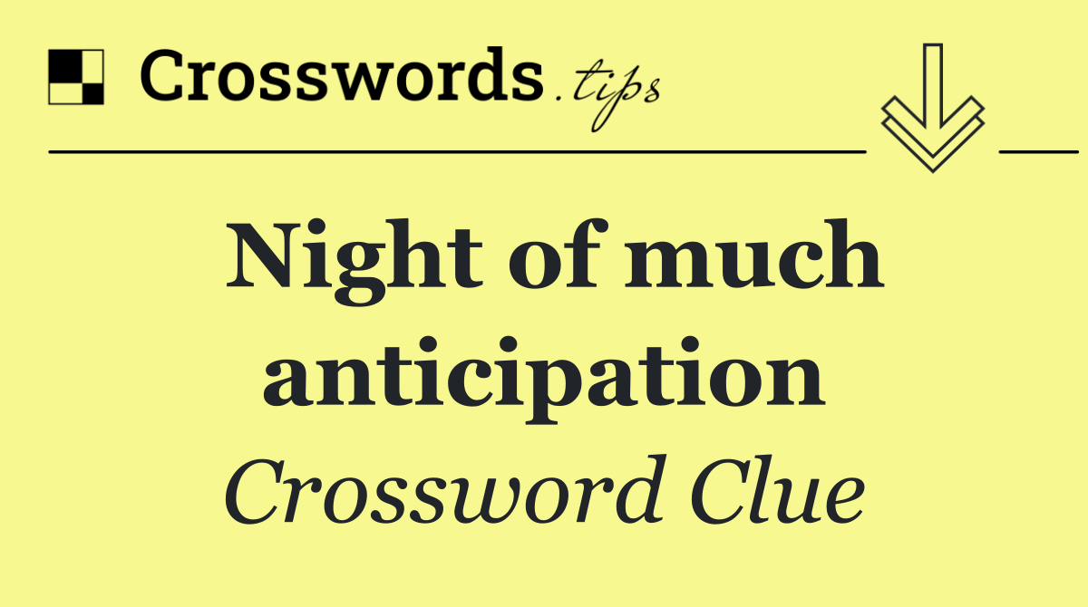 Night of much anticipation