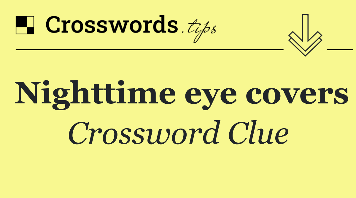 Nighttime eye covers