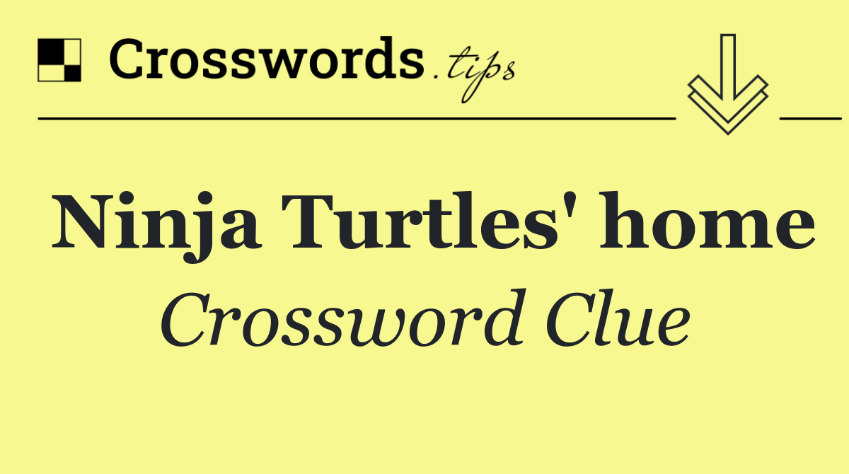 Ninja Turtles' home