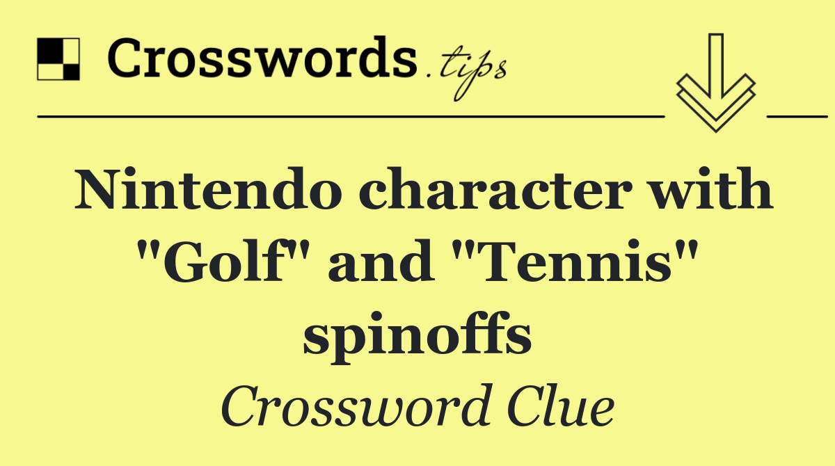 Nintendo character with "Golf" and "Tennis" spinoffs