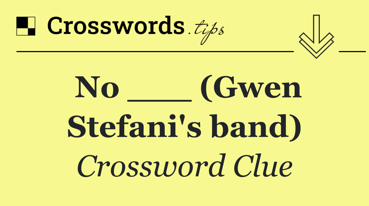 No ___ (Gwen Stefani's band)