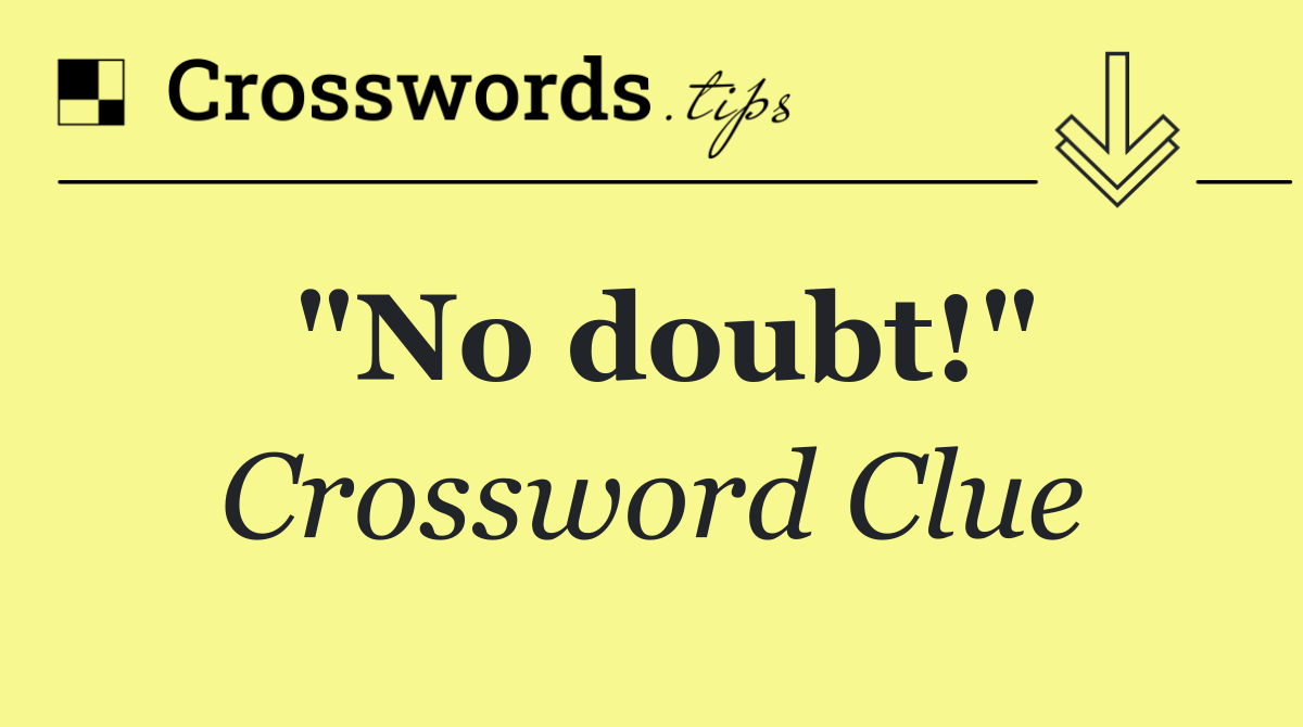 "No doubt"