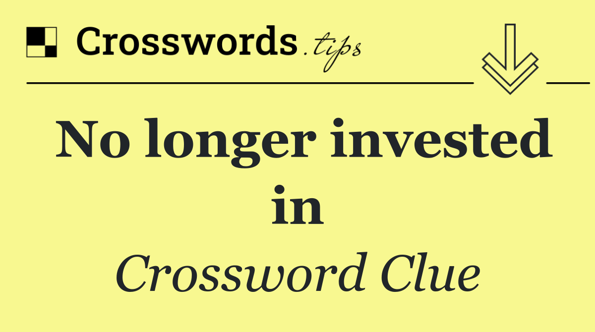 No longer invested in