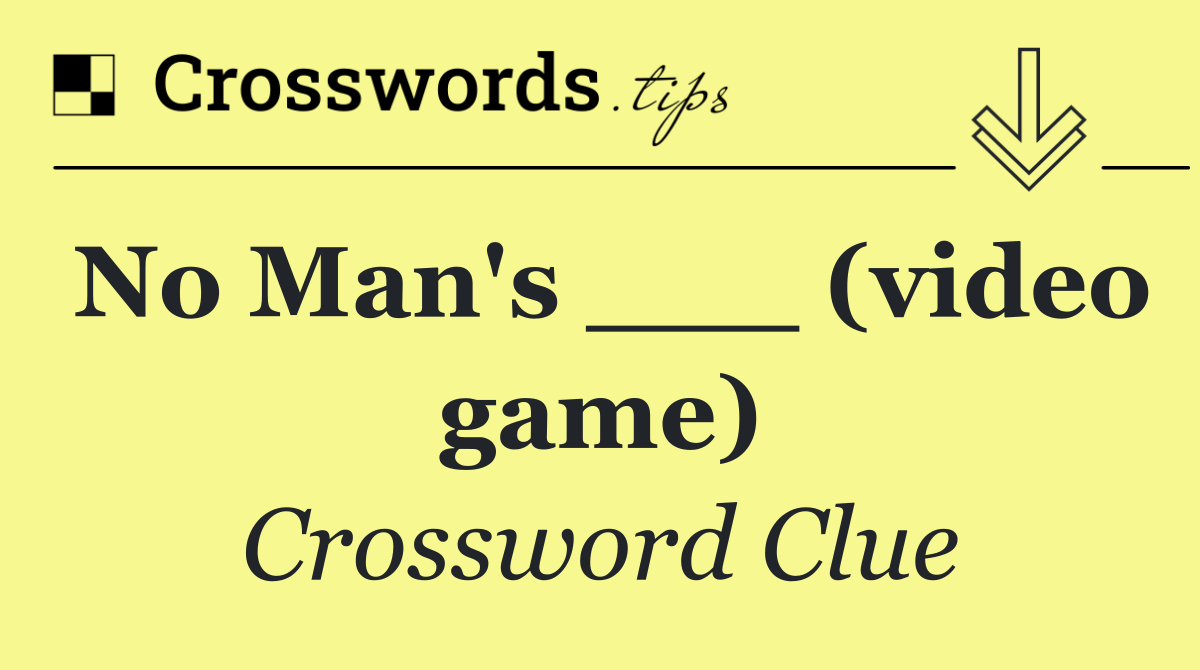 No Man's ___ (video game)
