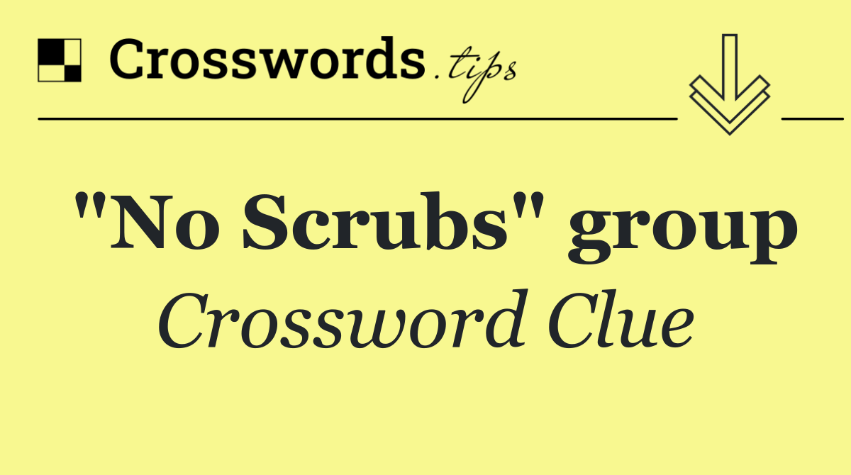 "No Scrubs" group