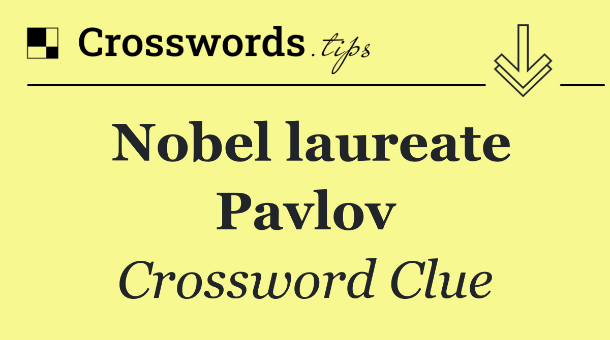 Nobel laureate Pavlov