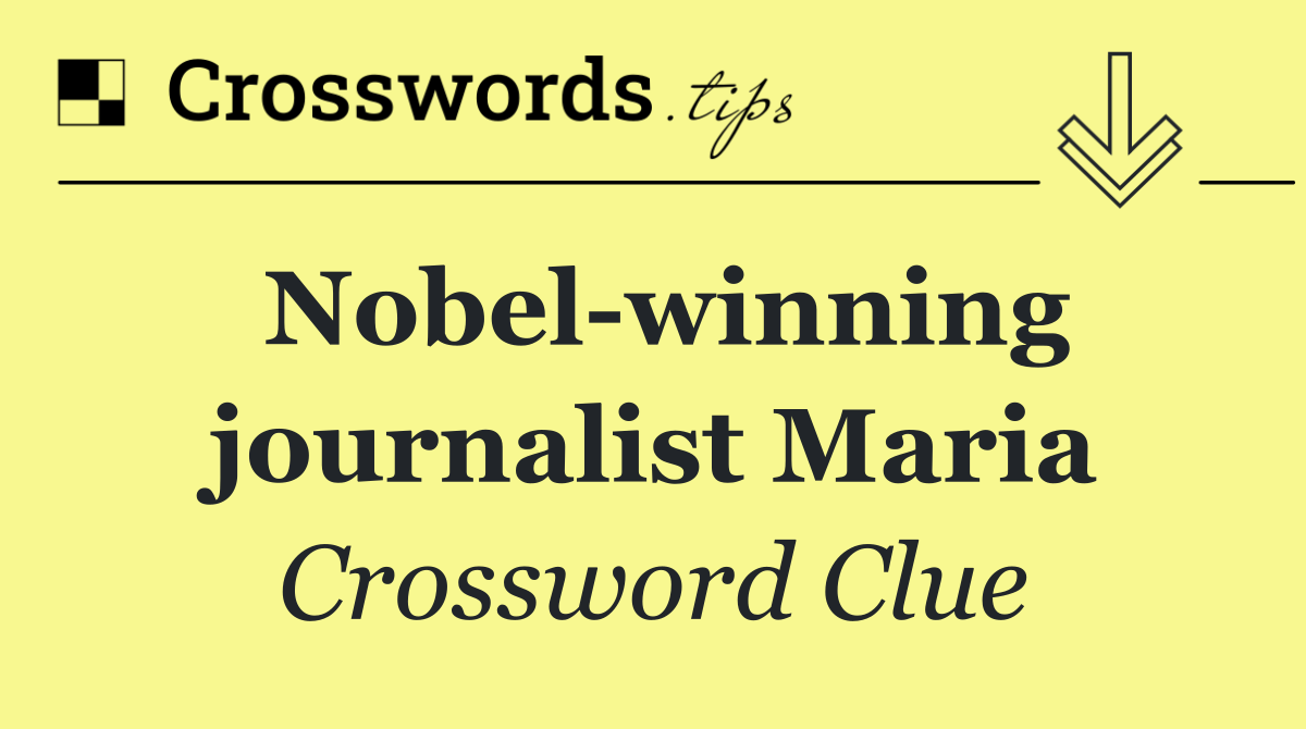 Nobel winning journalist Maria