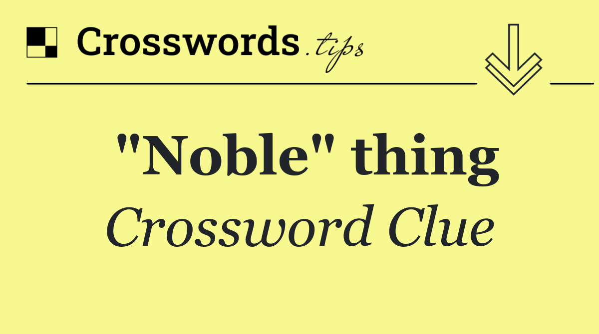 "Noble" thing