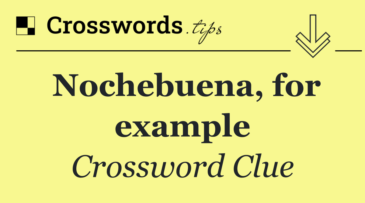 Nochebuena, for example